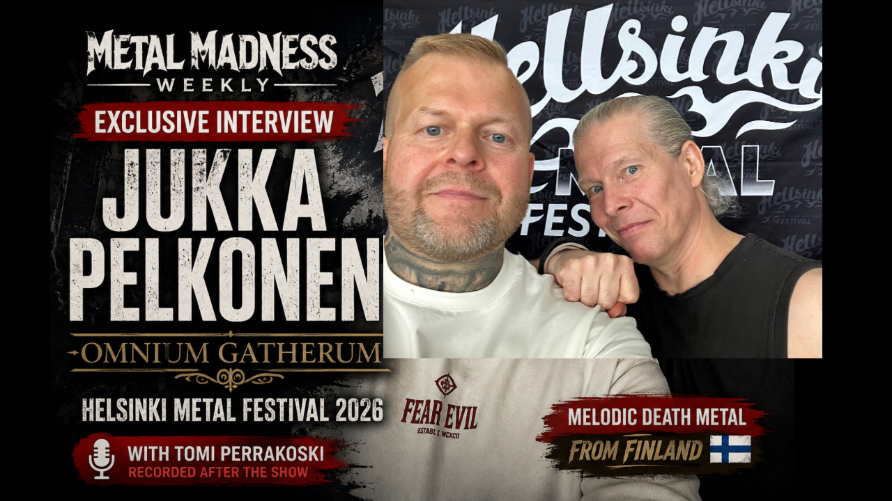 Exclusive interview — Jukka Pelkonen (Omnium Gatherum), recorded after the show. Metal Madness Weekly exclusive interview graphic with Tomi Perrakoski and Omnium Gatherum vocalist Jukka Pelkonen at Hellsinki Metal Festival 2026