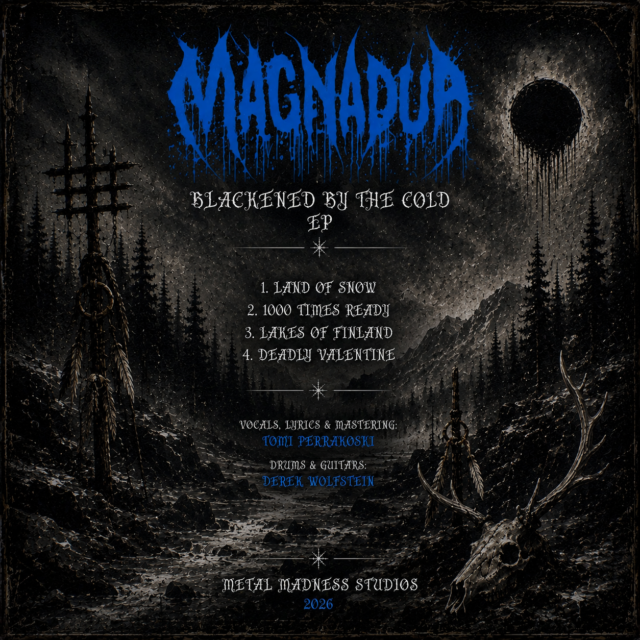 EP tracklist and credits — Metal Madness Studios, 2026 Magnadur EP back cover listing the tracks Land of Snow, 1000 Times Ready, Lakes of Finland and Deadly Valentine