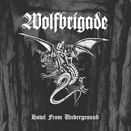 Wolfbrigade — Howl from Underground album cover featuring a winged wolf-dragon rider illustration in black and white